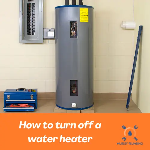 How To Turn off a Water Heater the Right Way